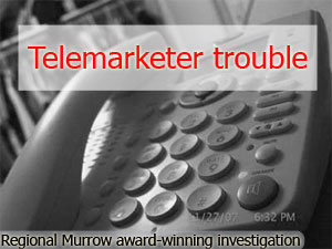 Telemarketer trouble- investigative series- Regional Edward R. Murrow award winner - Heather Bosch reporting